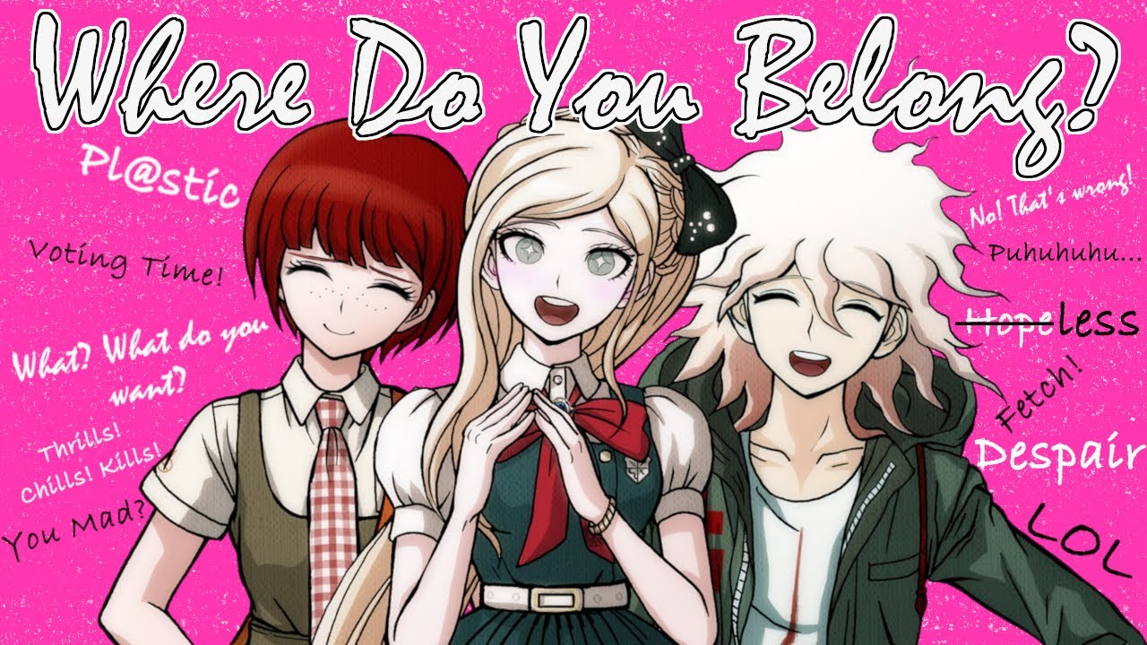 Where Do You Belong? - Mean Girls/Danganronpa