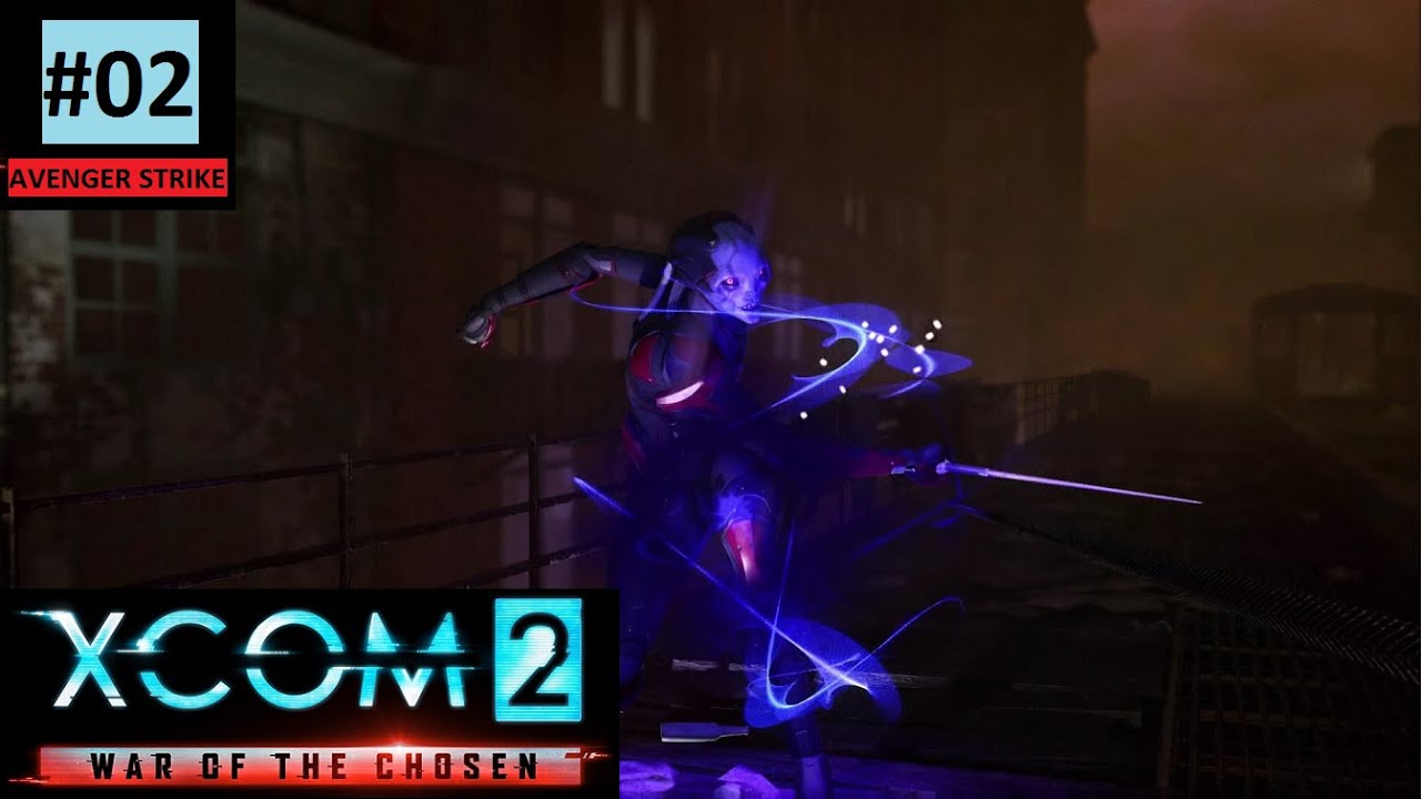 Победа невозможна, победа неизбежна | Avenger Strike #02 (Прохождение XCom2: WotC)