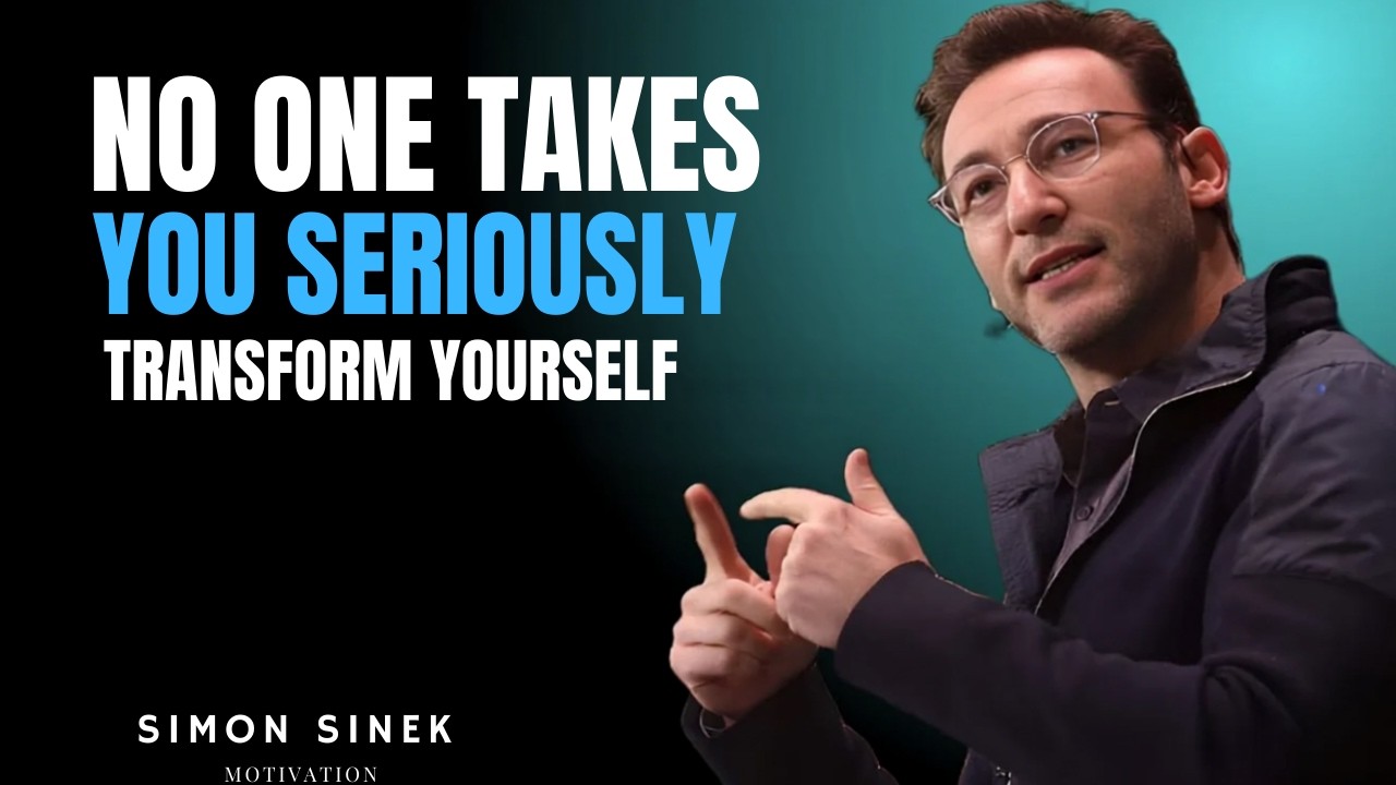 No One Takes You Seriously? Transform Yourself | Simon Sinek speech..