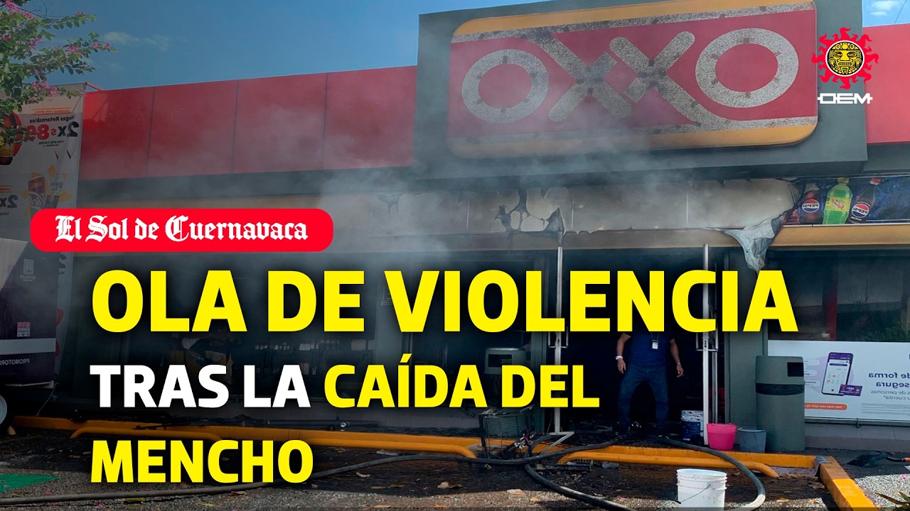 Violencia en Morelos tras la caída de “El Mencho”
