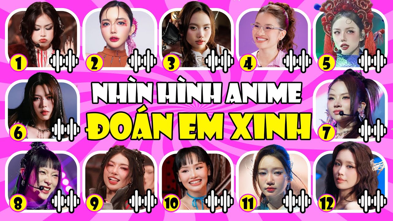 ✨SIÊU HOT✨ Thử Thách Hack Não Nhìn Hình ANIME Đoán Idol EM XINH SAY HI🎀 Phương Mỹ Chi, Lyhan, Miu Lê