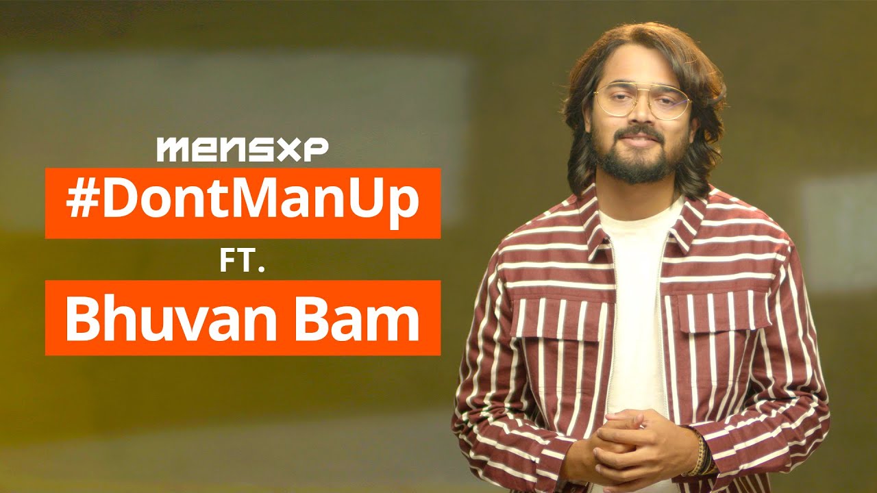 Don't Man Up Ft. Bhuvan Bam aka BB Ki Vines | International Men's Day | MensXP #DontManUp