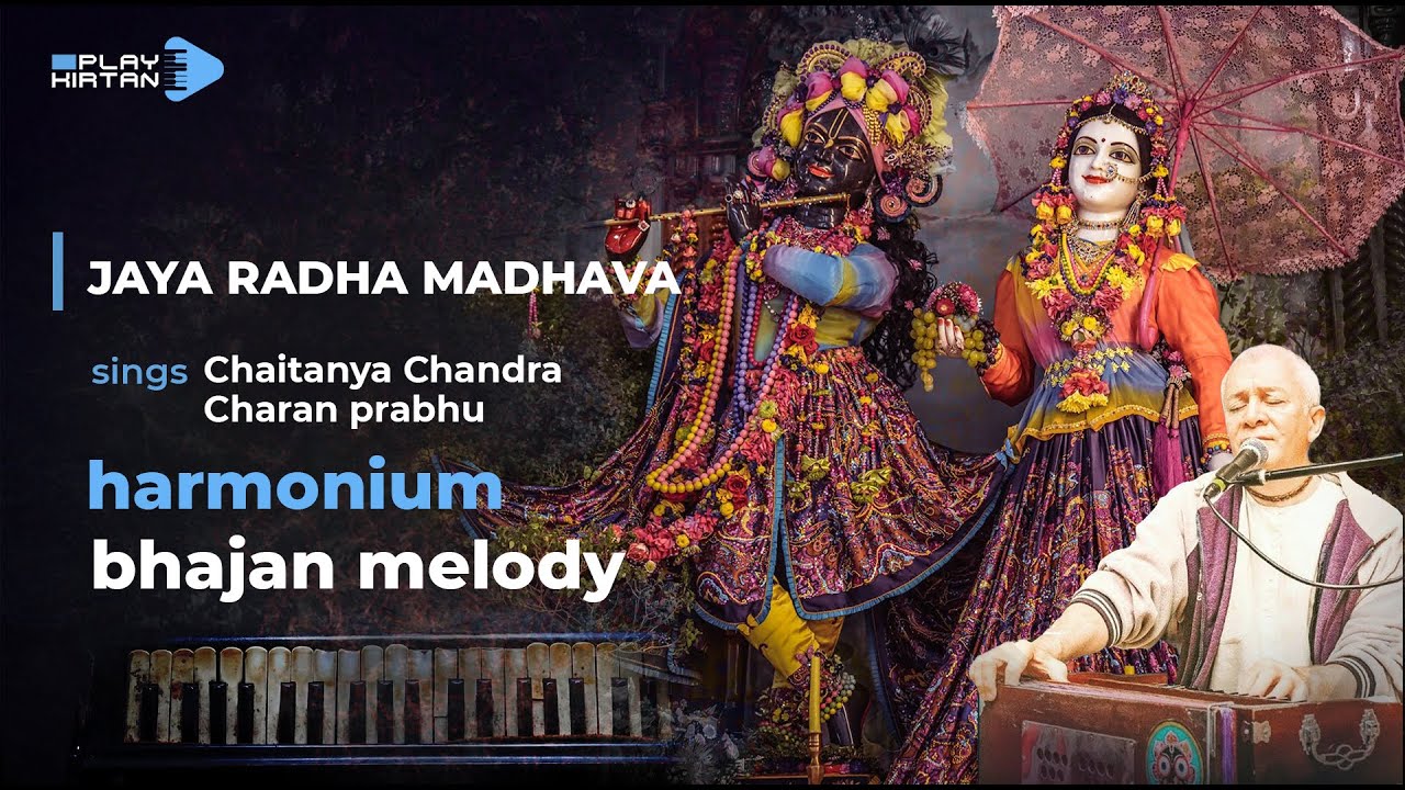 Jaya Radha Madhava - Chaitanya Chandra Charan prabhu STYLE - Harmonium bhajan melody