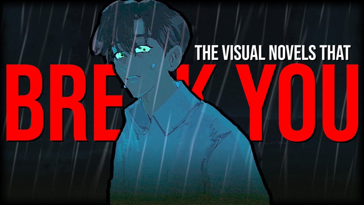 The Visual Novels That Break You