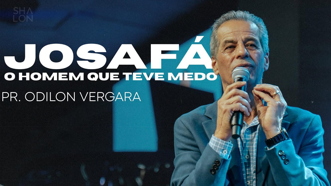 Josafá: o homem que teve medo | Pr. Odilon Vergara | Igreja Batista Shalon