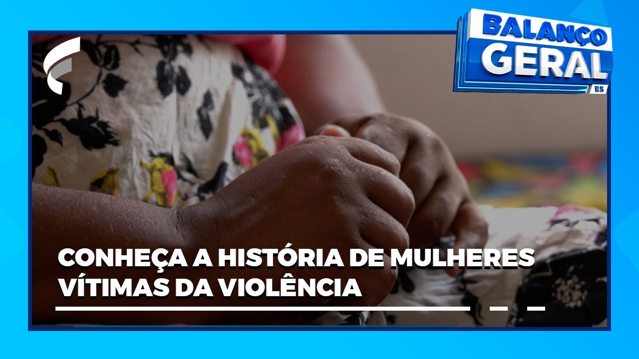 Conheça a história de mulheres vítimas da violência, e o que fazer para quebrar esse ciclo