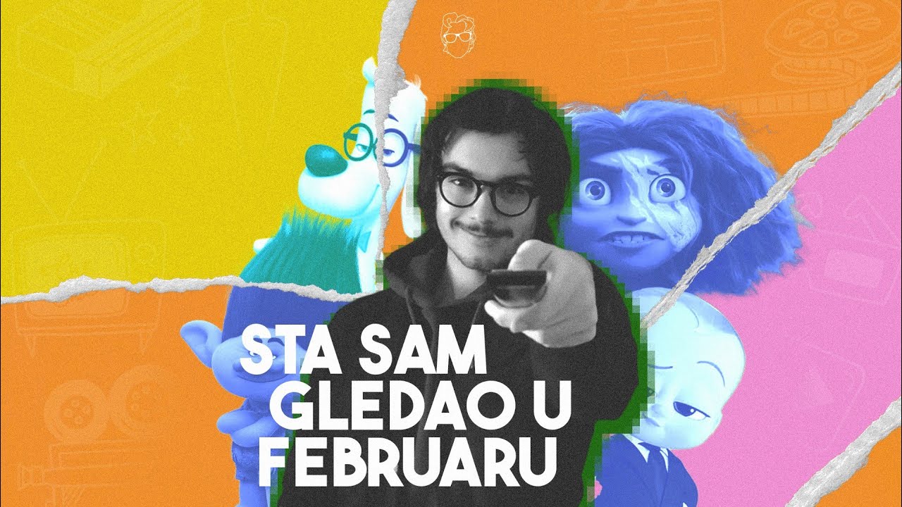 &Scaron;ta sam gledao u februaru?