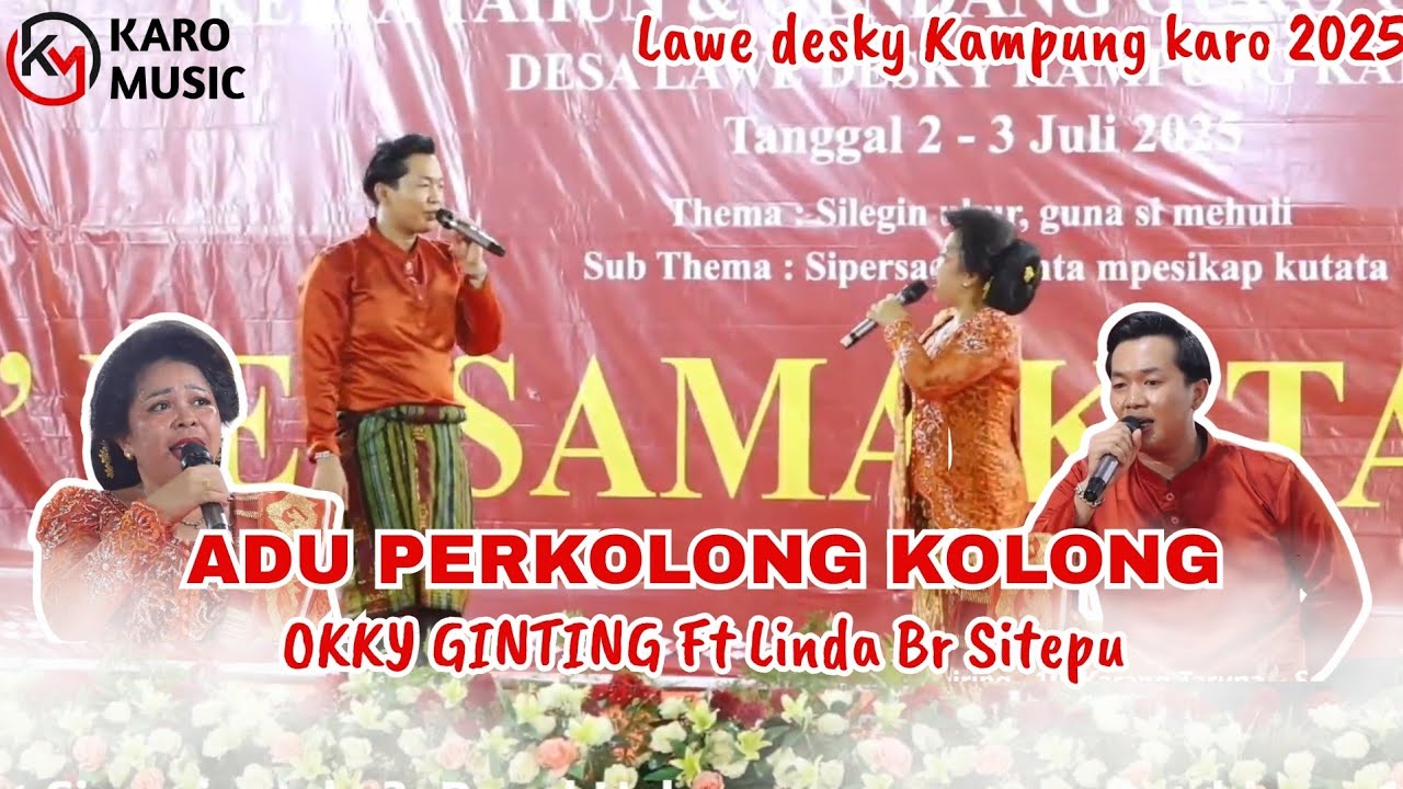 ADU PERKOLONG KOLONG | OKYY GINTING  Ft LINDA BR SITEPU | KERJA TAHUN 2025 LAWE DESKY KAMPUNG KARO