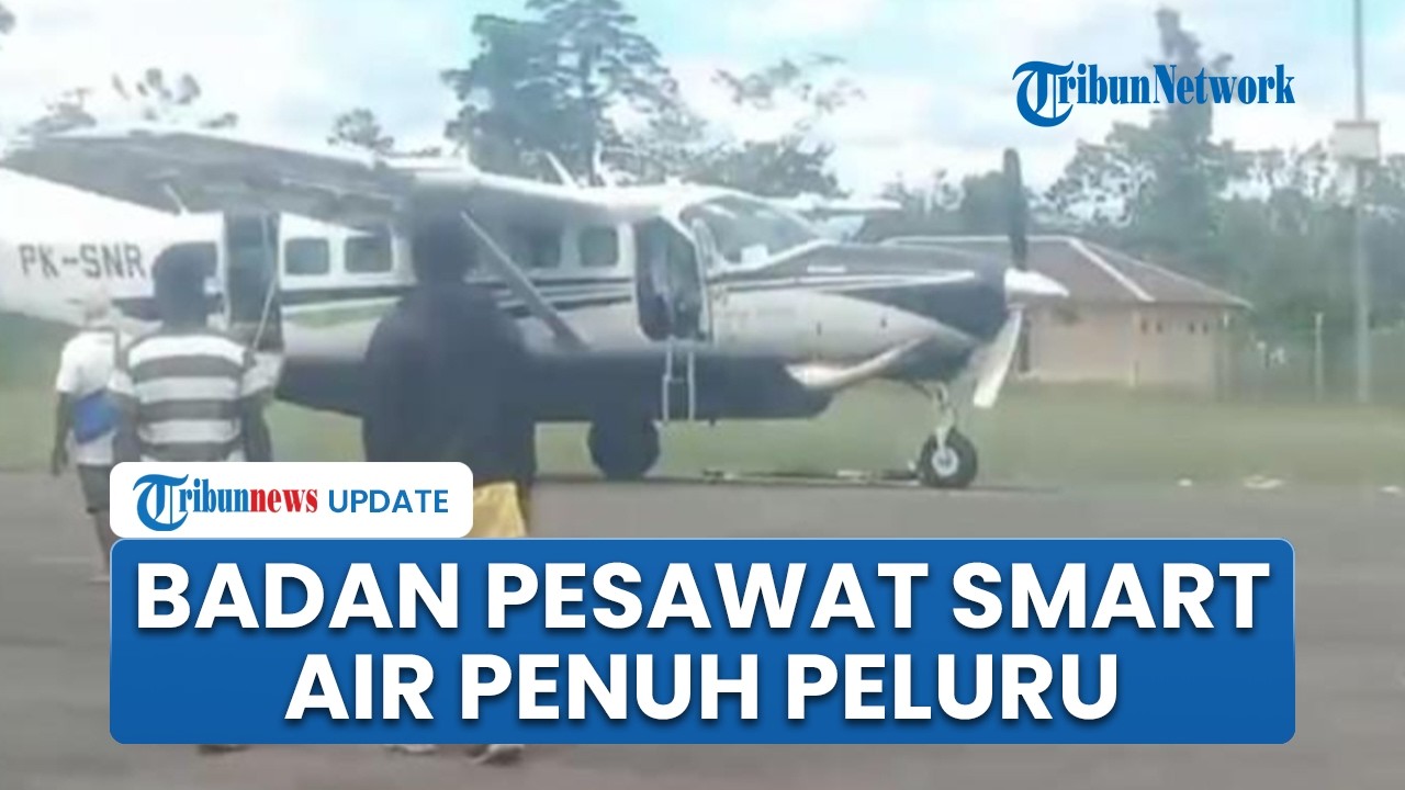 Penampakan Pesawat Smart Air Penuh Lubang Peluru seusai Diberondong Kelompok Bersenjata di Papua