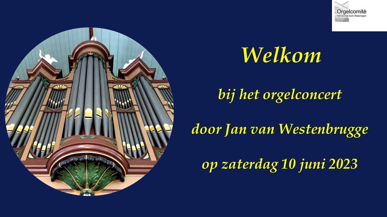 Orgelconcert 19:30 uur za 10 juni 2023 door Jan van Westenbrugge