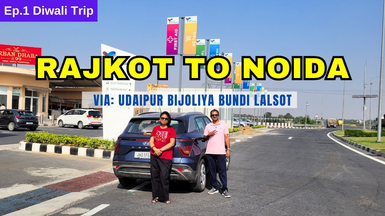 Rajkot to Noida Road Trip via Chittorgarh Bundi Lalsot Delhi-Mumbai Expressway | Roving Family