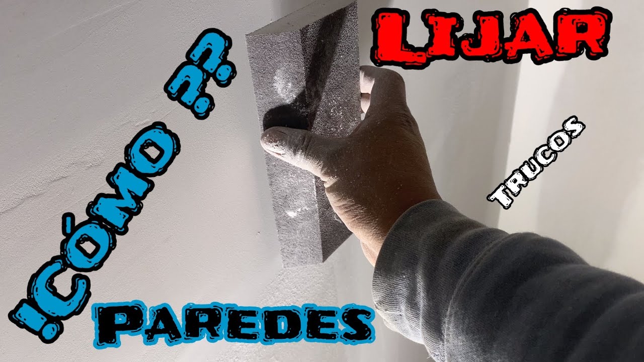 Como lijar paredes de Sheetrock, tablaroca o paneles de yeso