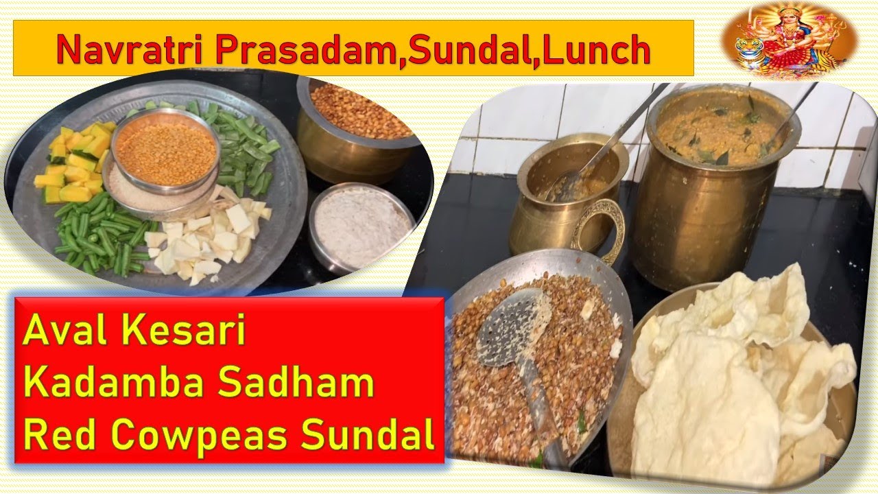 Navratri Prasadam, Sundal, Lunch Menu | Aval Kesari Sundal Kadamba Sadam - Navarathri Day 4
