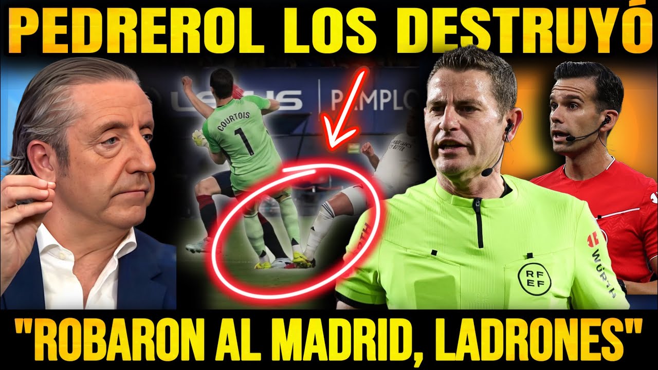 PEDREROL ESTALLA CONTRA LOS ÁRBITROS POR ROBAR AL MADRID