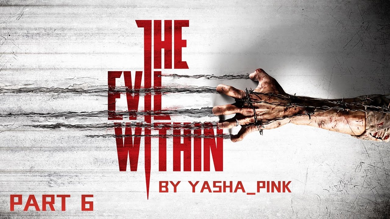 The Evil Within | стрим #6 | запись стрима