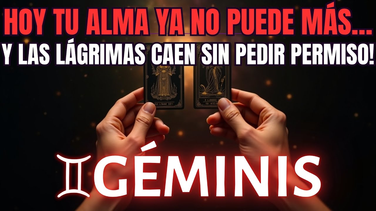GÉMINIS ♊ HOY TU CORAZÓN YA NO SOPORTA MÁS… Y DEJA CAER LAS LÁGRIMAS QUE ESCONDÍA DESDE HACE AÑOS 💔😢