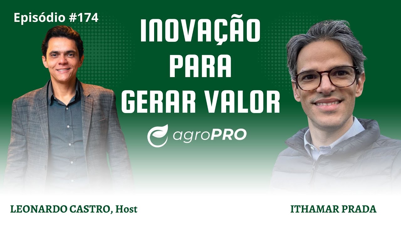agroPRO - Episódio #174 | Inovação para gerar valor