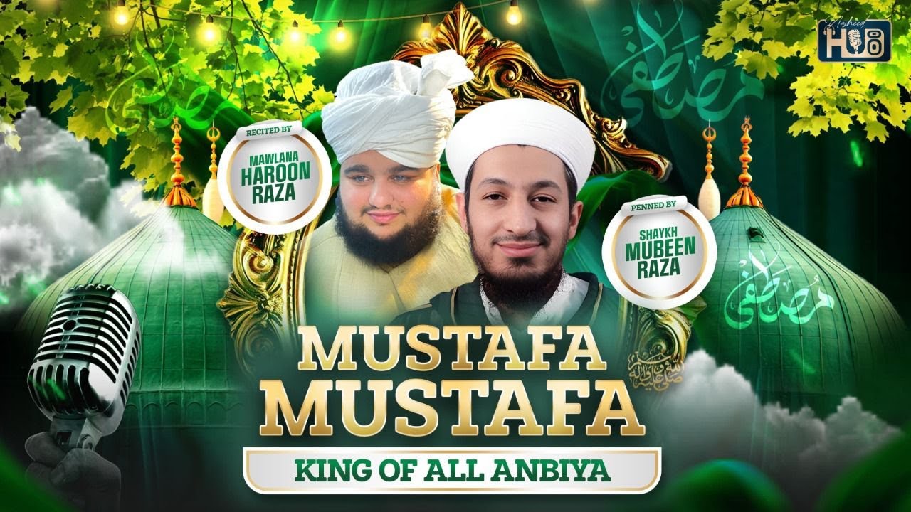 Mustafa Mustafa King of All Anbia | English Nasheed | Mawlana Haroon Raza | Nasheed Hub