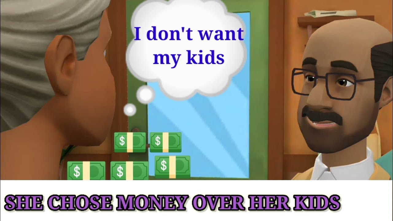 She choose money over her kids 