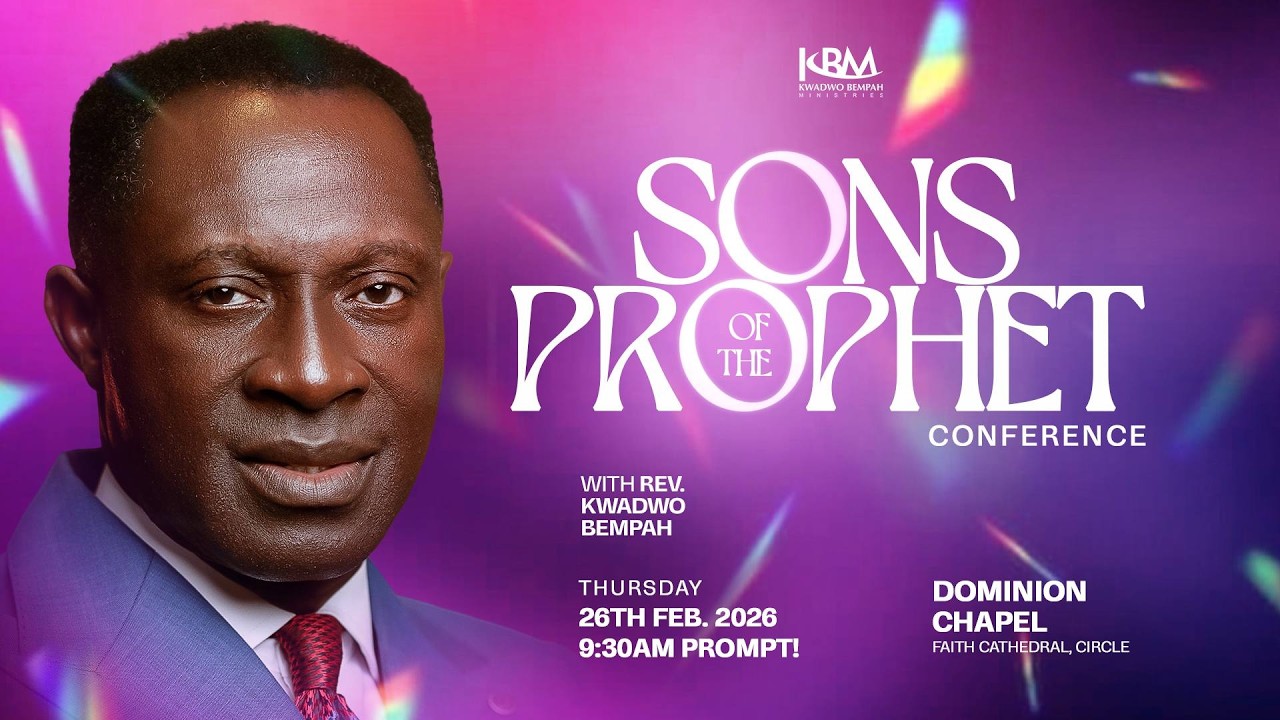 SONS OF THE PROPHET CONFERENCE WITH REV KWADWO BEMPAH || 26TH FEBRUARY, 2026