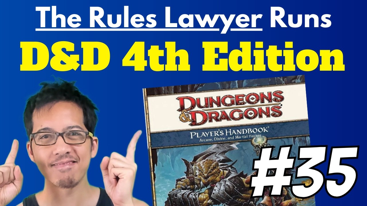 The Rules Lawyer runs Dungeons & Dragons 4th Edition! SESSION 35