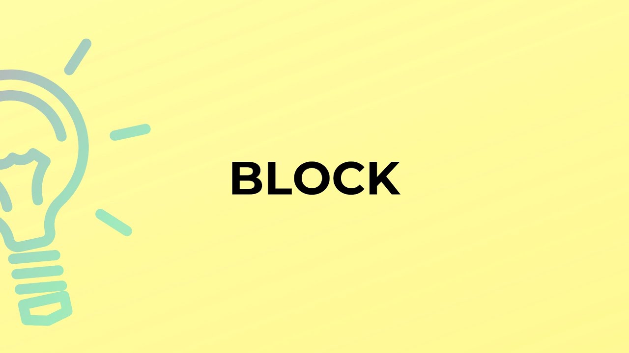 What is the meaning of the word BLOCK?