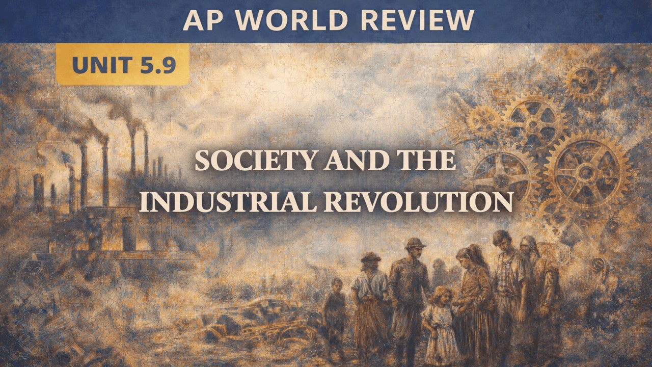 SOCIETY and the Industrial Age | AP World History Review—Unit 5 Topic 9