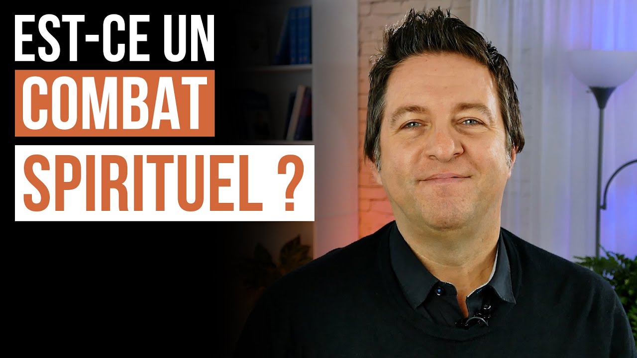 COMMENT SAVOIR SI TON COMBAT EST SPIRITUEL ? - Luc Dumont