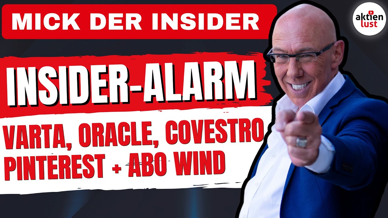 INSIDER-ALARM bei Varta, Covestro, Oracle, Pinterest, Heidelberger Druck und ABO WIND – Mick Knauff