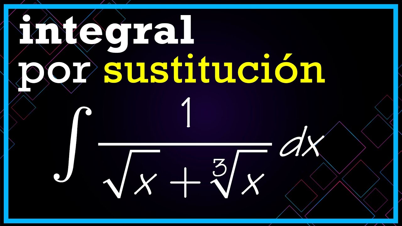 🟡 INTEGRALES por SUSTITUCIÓN o CAMBIO de VARIABLE con SUMA de RAÍCES ▶ 2º bachillerato