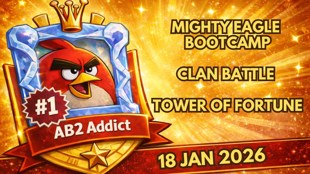 Angry Birds 2 - Mighty Eagle Bootcamp, Clan Battle, Tower of Fortune 18 Jan 2026