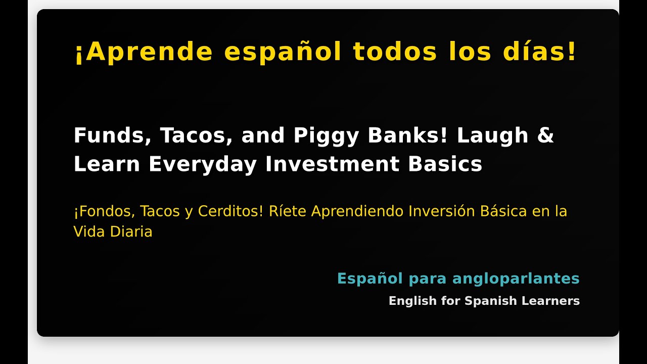 Funds, Tacos, and Piggy Banks! Laugh & Learn Everyday Investment Basics