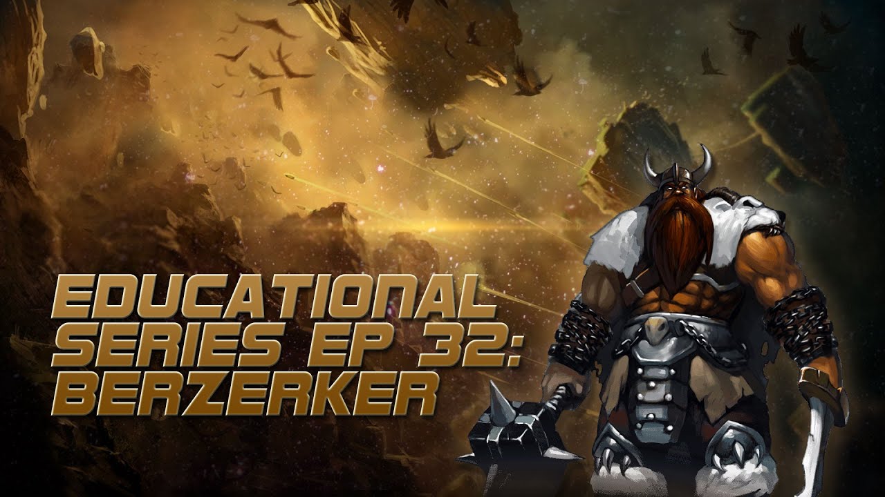 [HoN]Educational Series E32: Berzerker