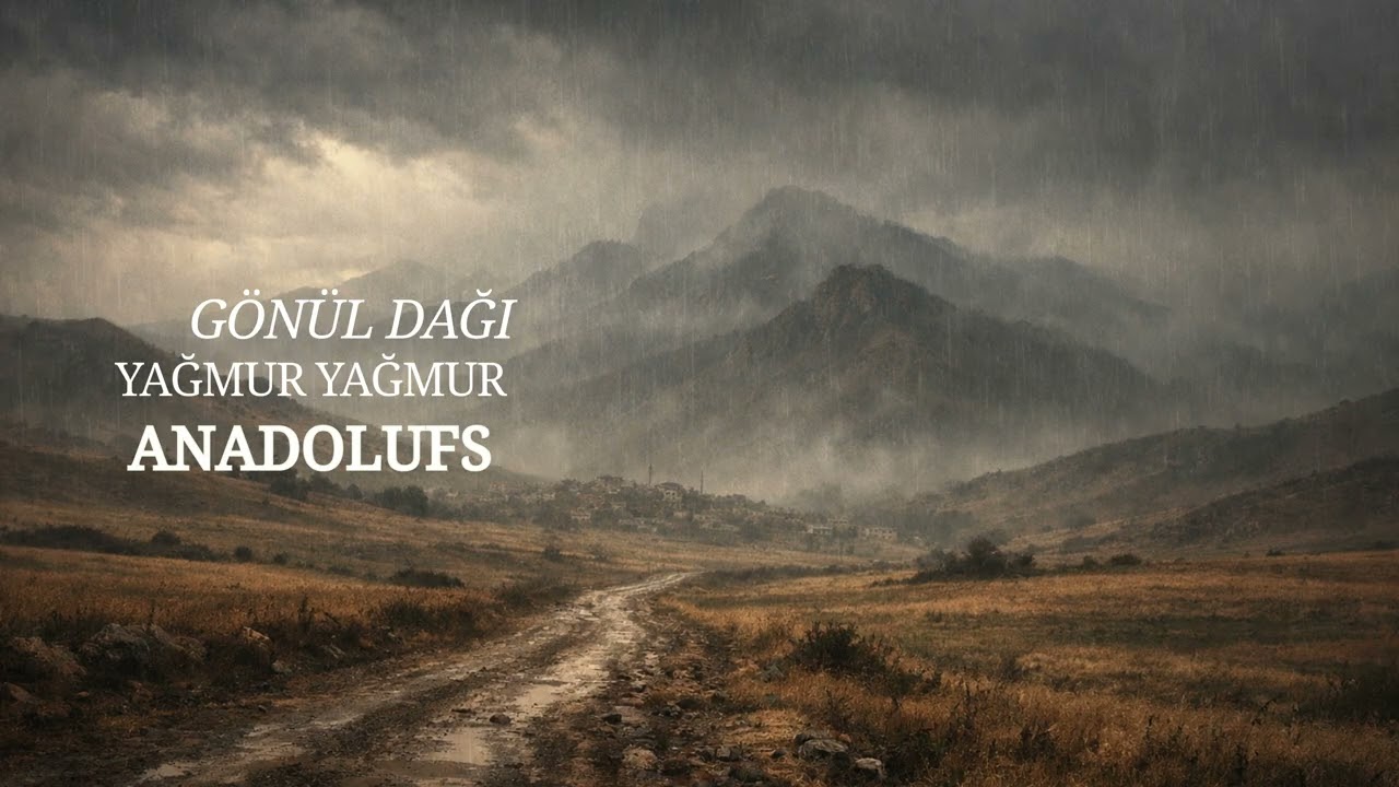 🎵 Gönül Dağı – Yağmur Yağmur, Boran Olunca | Anadolu Türküsü (Duygusal)
