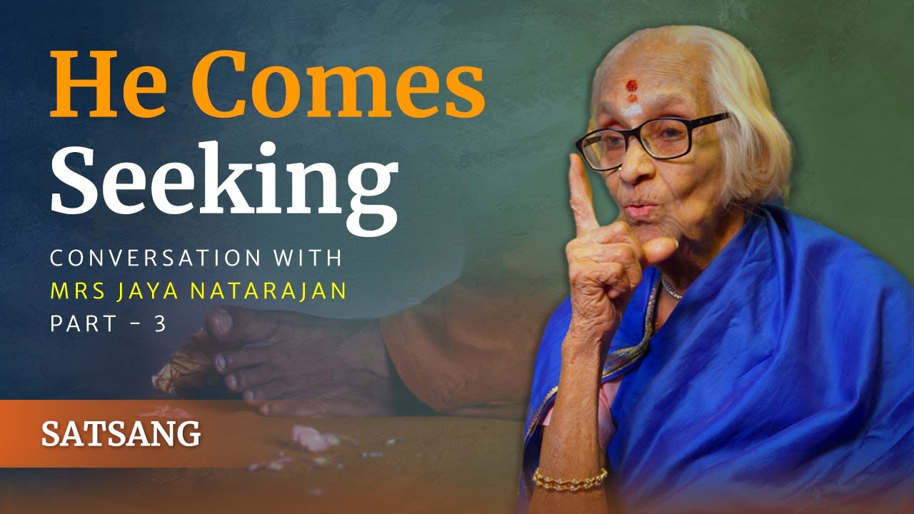 He Comes Seeking | Mrs Jaya Natarajan - Part 3 | Satsang from Prasanthi Nilayam