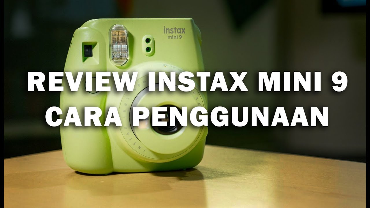REVIEW INSTAX MINI 9 DAN CARA PENGGUNAAN (INDONESIA)