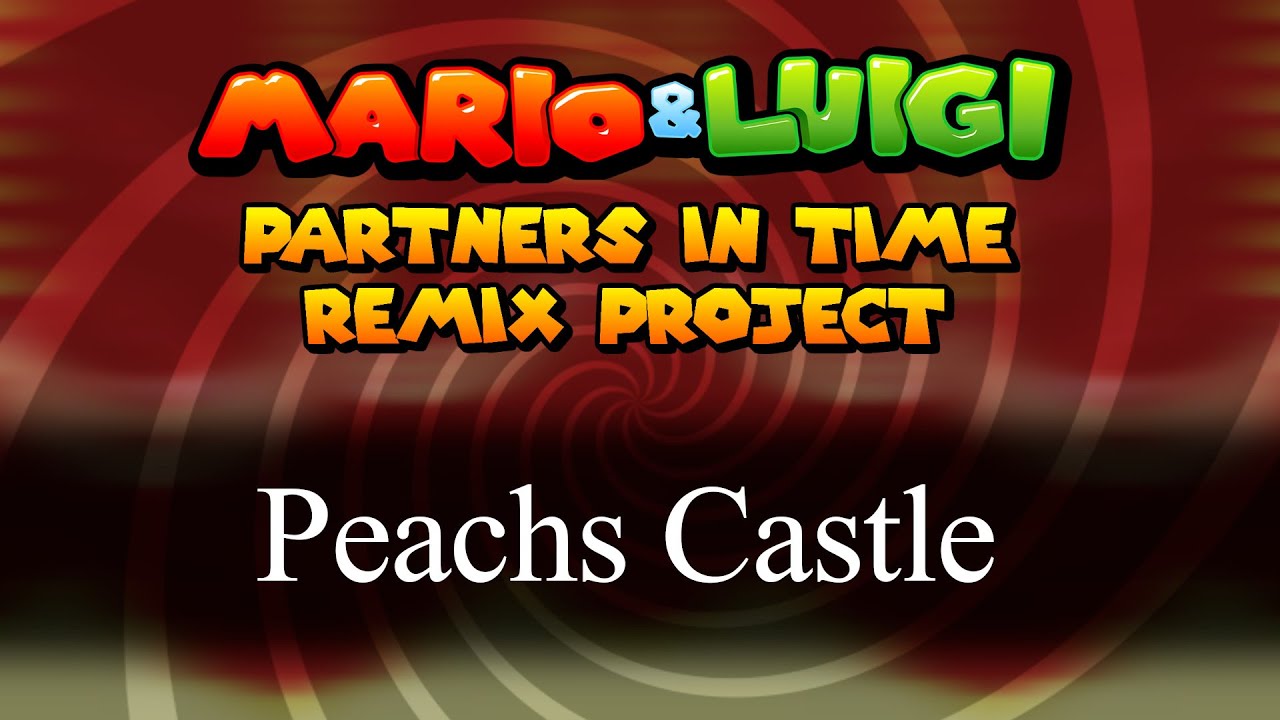 Back Inside the Castle Walls (Peachs Castle DX) - Mario&Luigi: Partners in Time Remix Project
