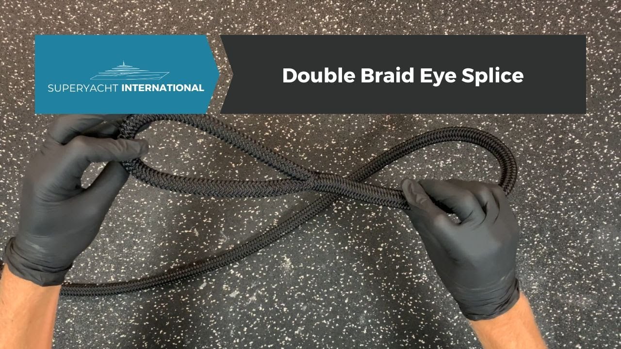 How to... Double Braid Eye Splice | Superyacht International