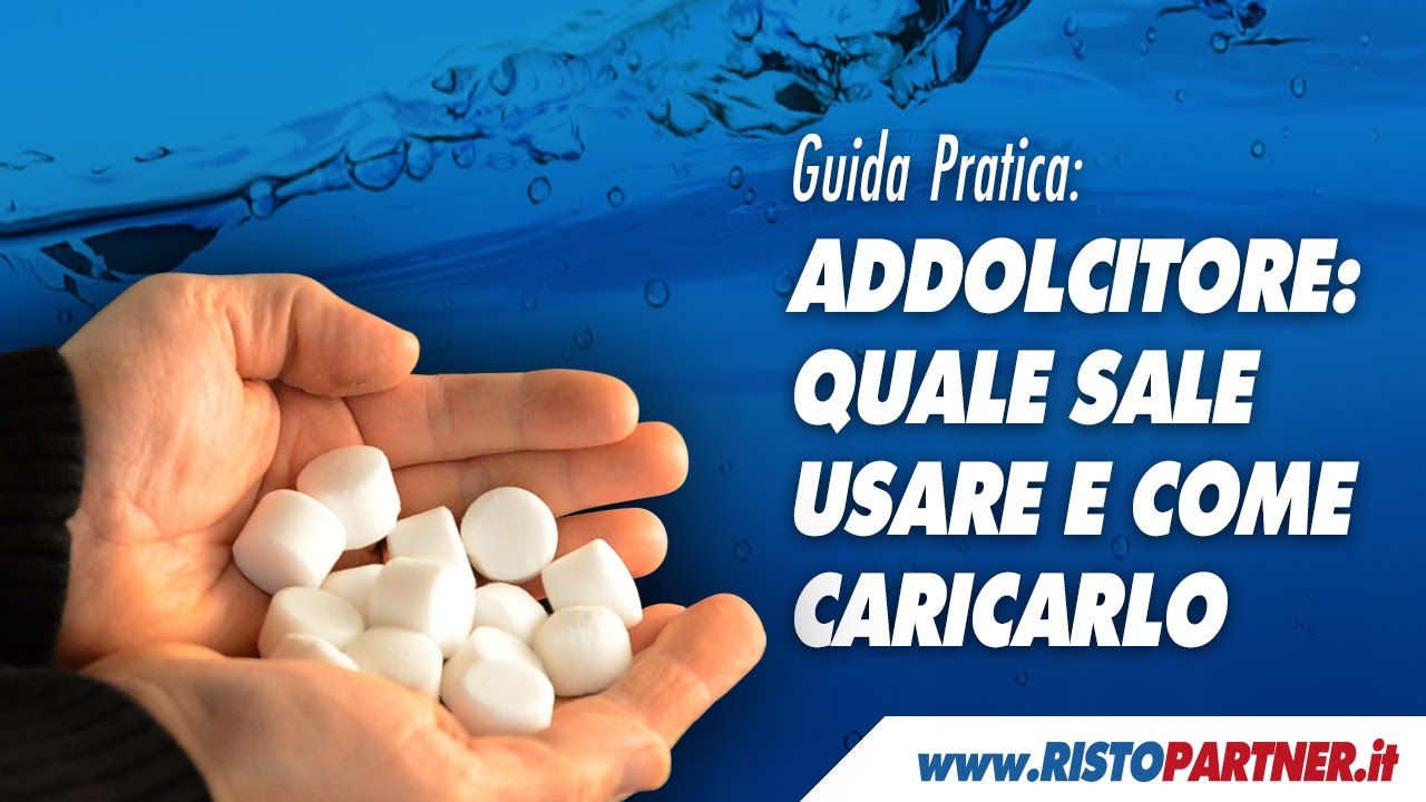 Quale sale usare per addolcitore e come caricarlo - Guida Pratica