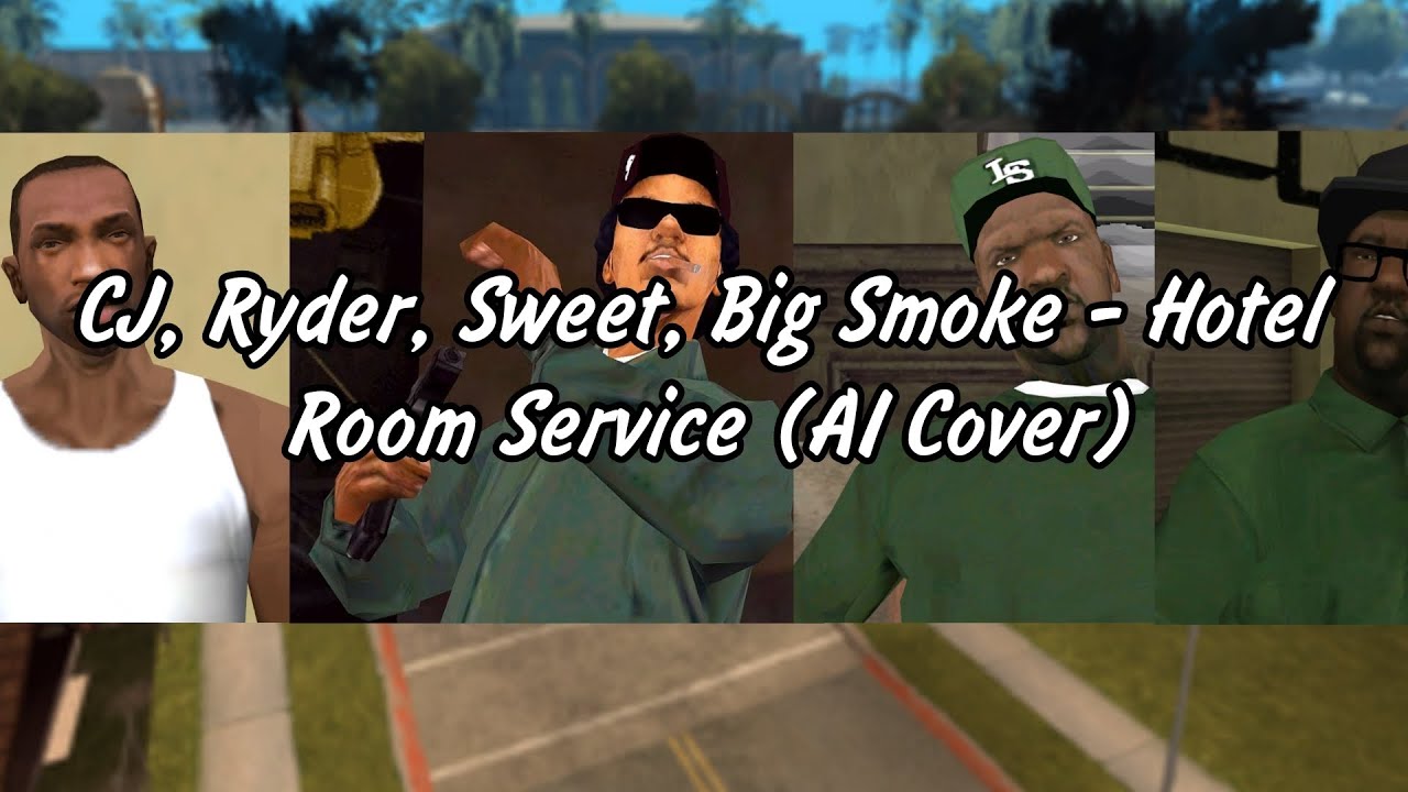 CJ, Ryder, Sweet, Big Smoke - Hotel Room Service (AI Cover)
