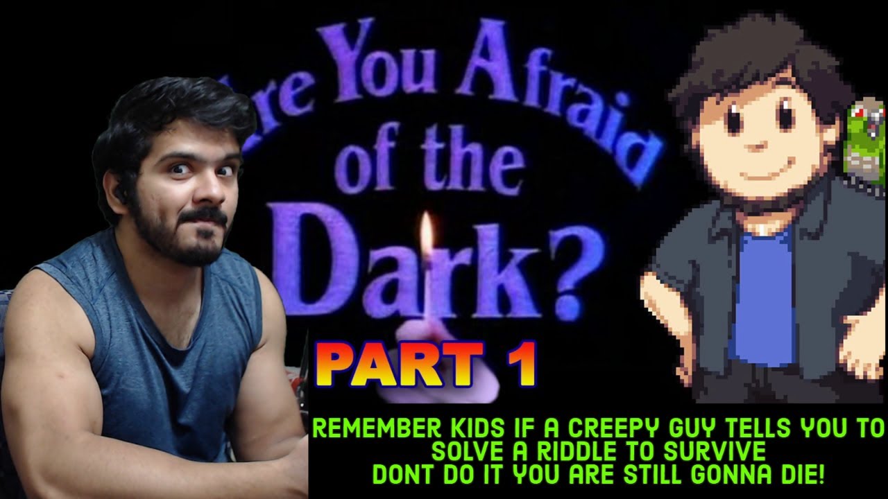 Are You Afraid of the Dark? - JonTron (PART 1) Reaction