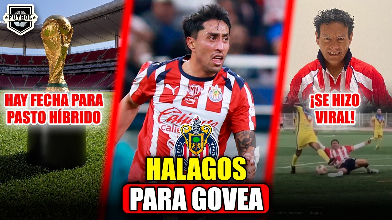 🔥 ¡LLENAN A GOVEA DE ELOGIOS EN CHIVAS! | ¿MÁS CAMBIOS AL AKRON? | EL TIBURÓN SÁNCHEZ SE HIZO VIRAL