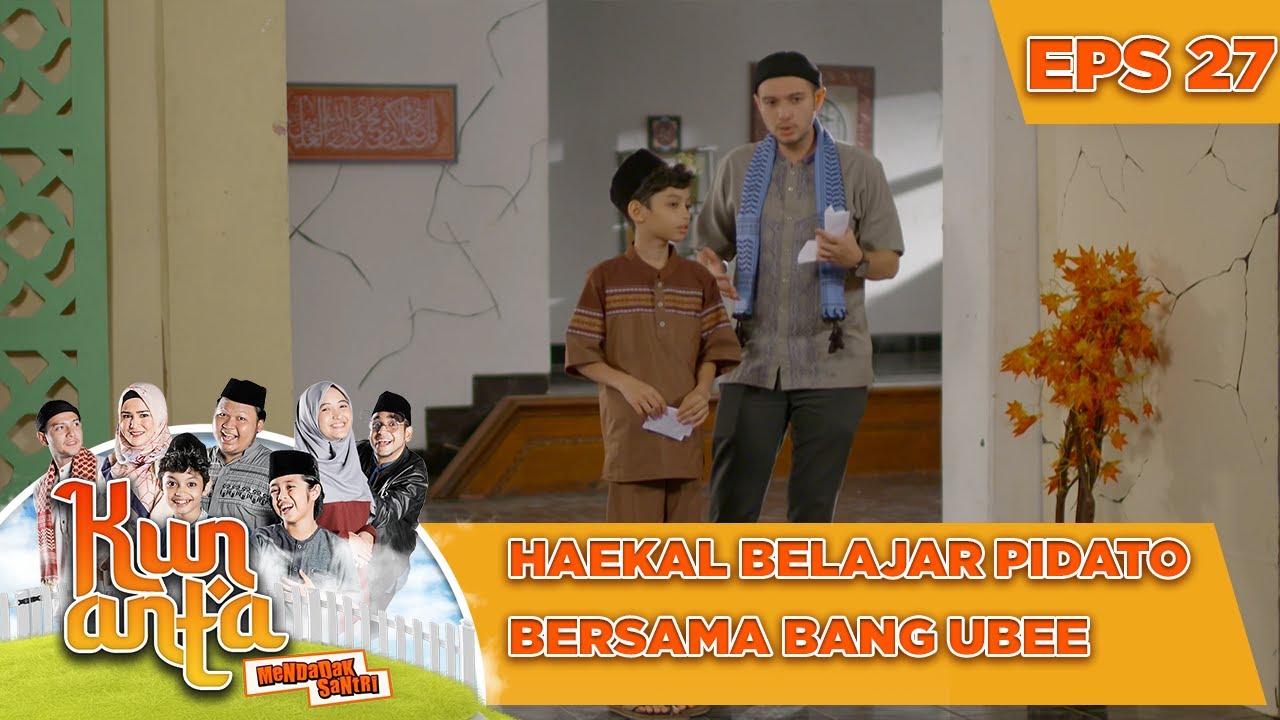Haekal Belajar Pidato Bersama Bang Ubee - Kun Anta Mendadak Santri