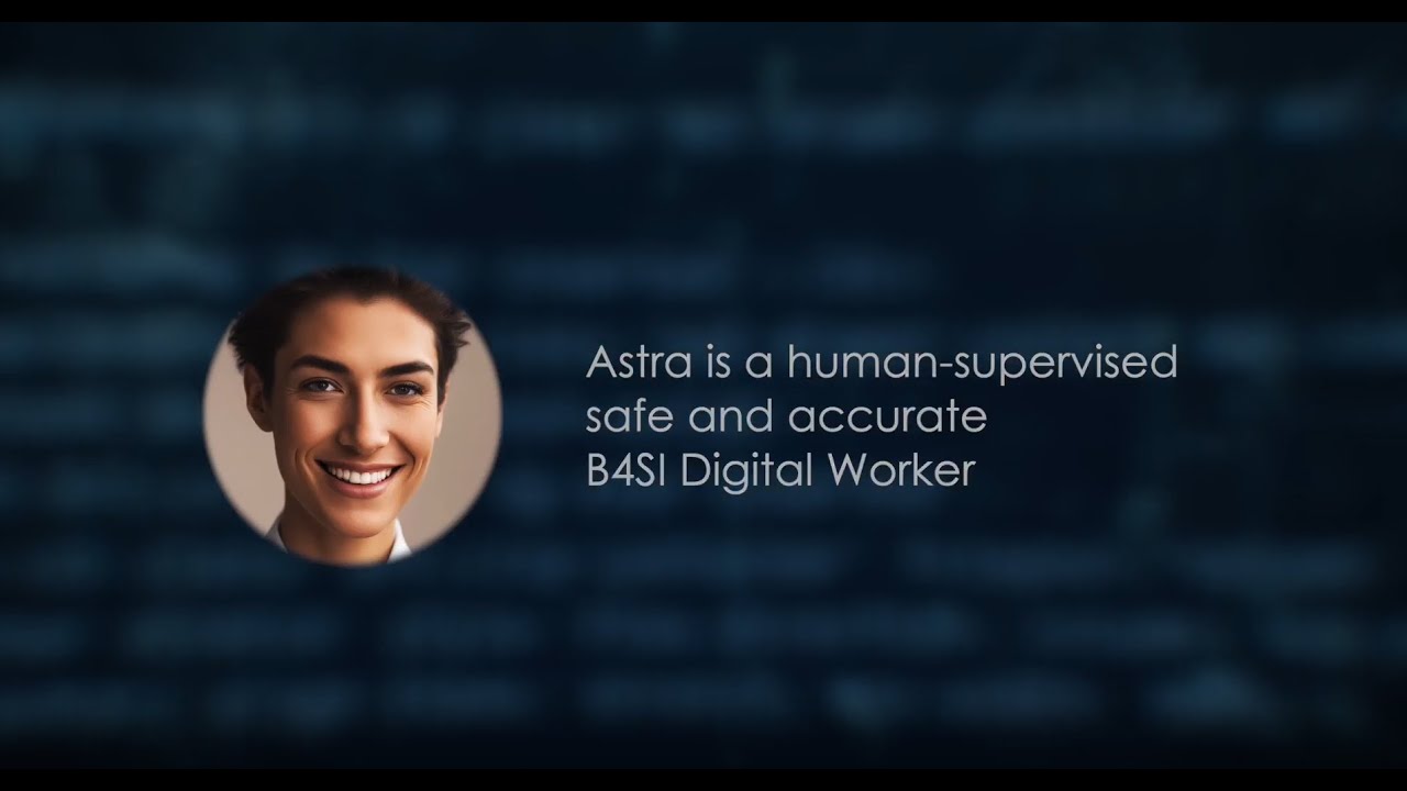 Introducing Astra - B4SI Digital Worker