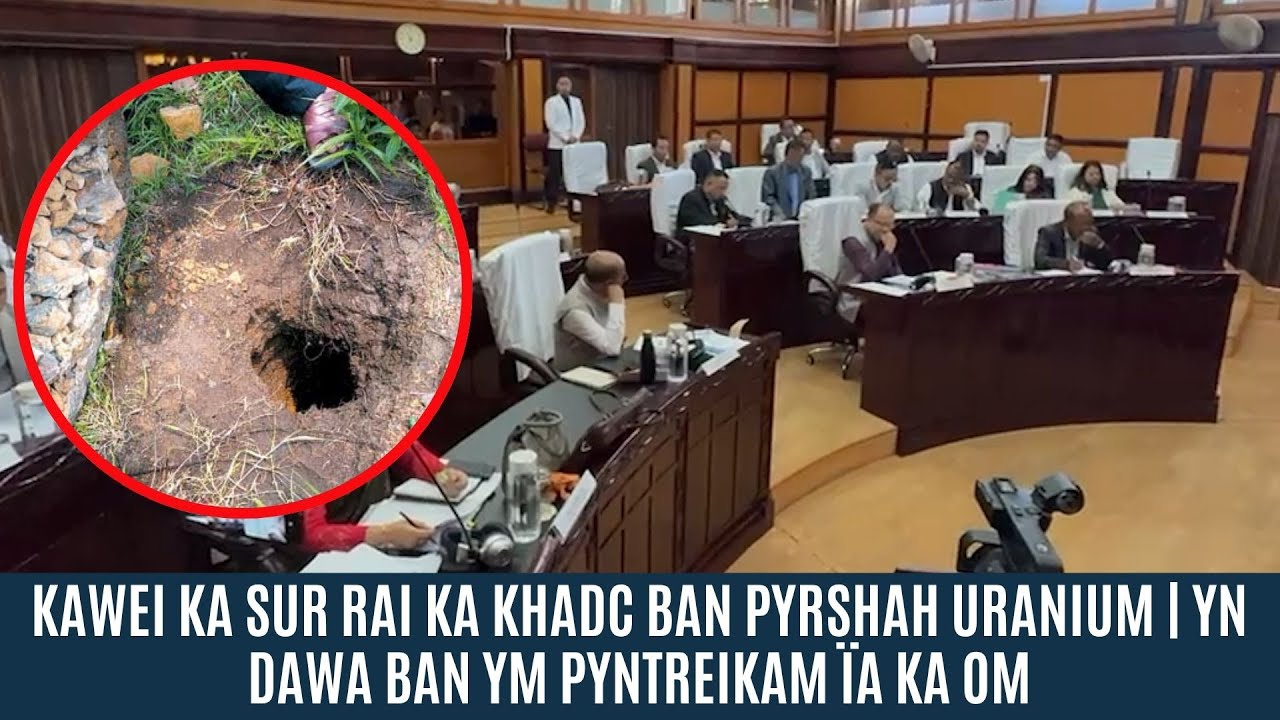 KAWEI KA SUR RAI KA KHADC BAN PYRSHAH URANIUM | YN DAWA BAN YM PYNTREIKAM &Iuml;A KA OM