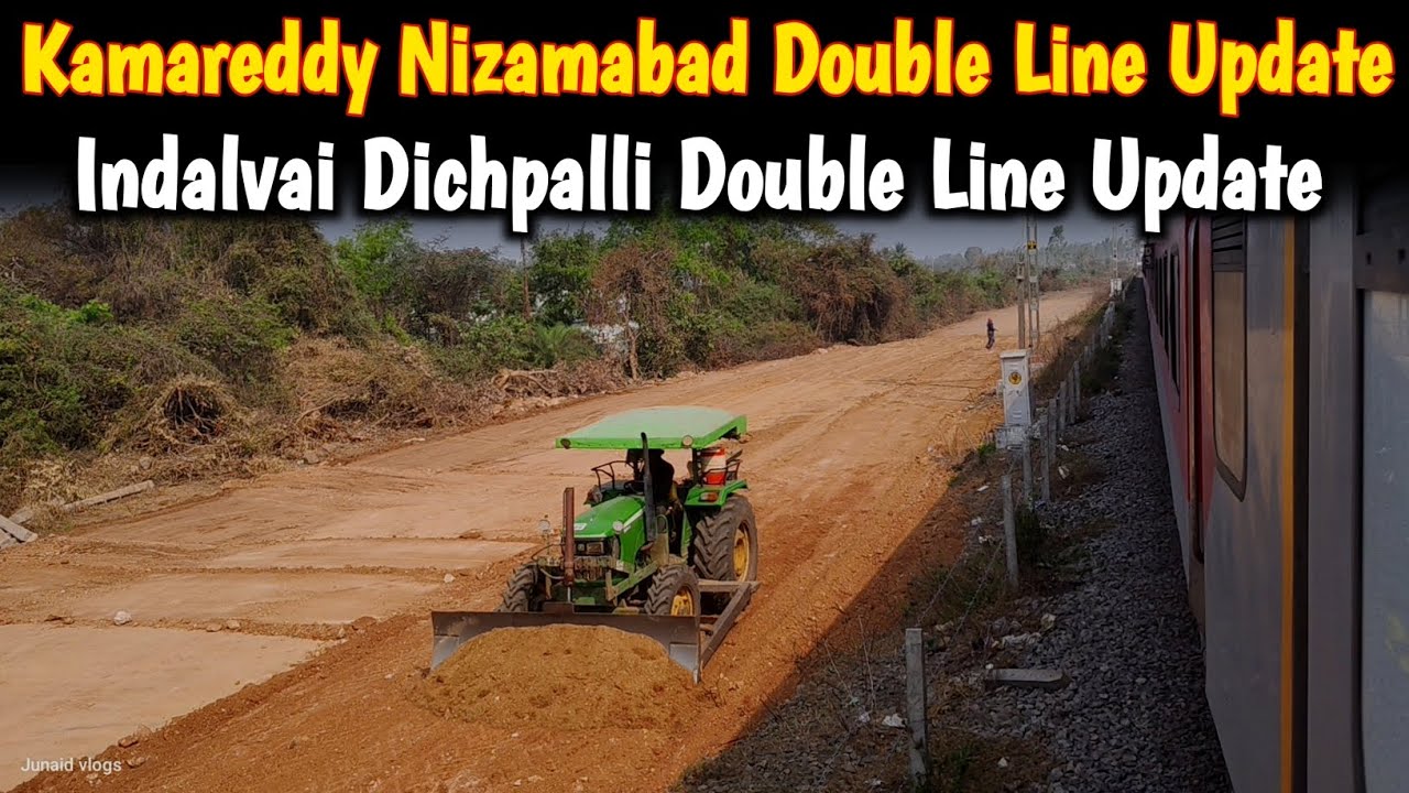 Kamareddy Nizamabad Double Line Update | Indalvai Dichpalli Double Line Update | Junaid vlogs
