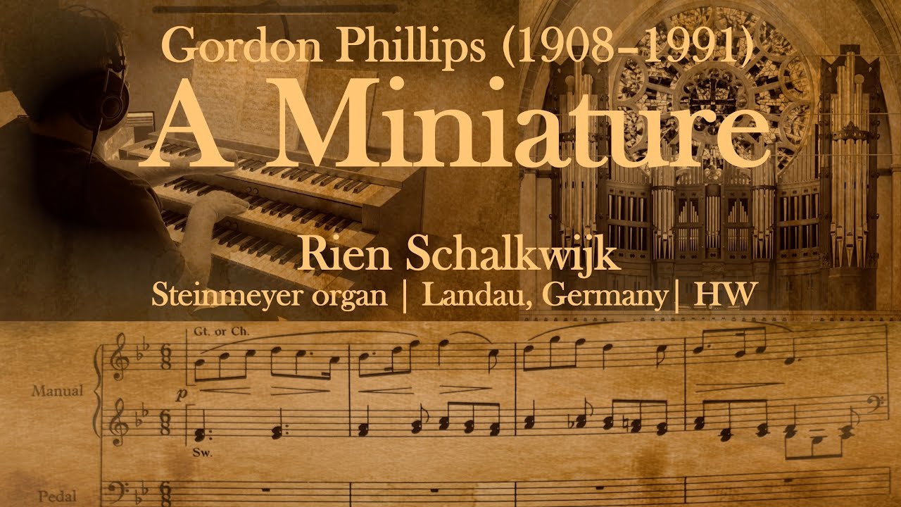 Hidden Gem of English Organ Music | A Miniature – Gordon Phillips
