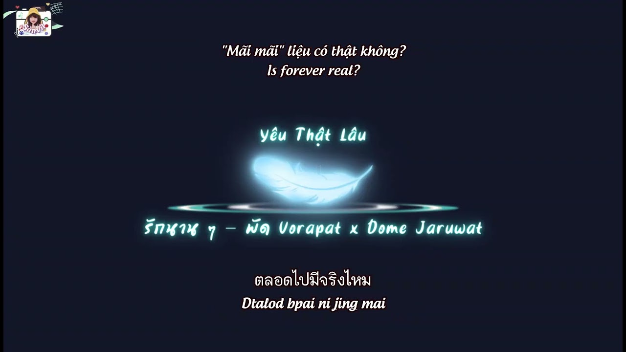 (Vietsub - Engsub) Y&ecirc;u Thật L&acirc;u รักนาน ๆ - พัด Vorapat x Dome Jaruwat