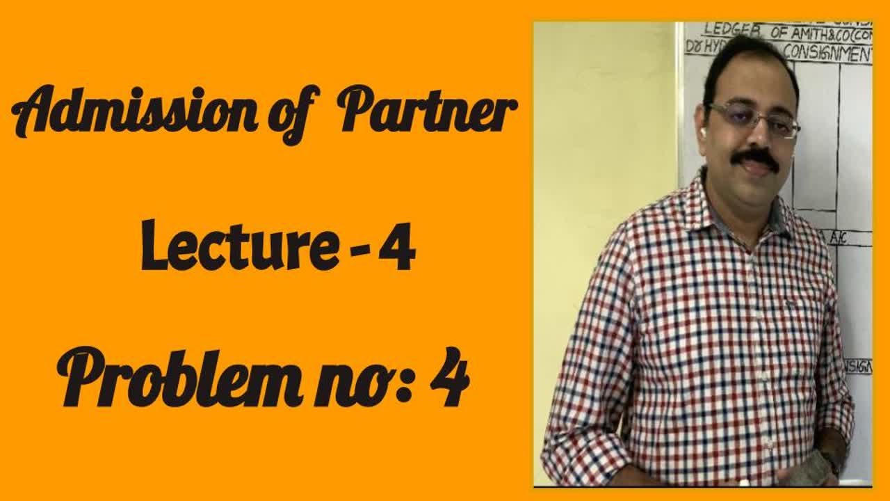 ADMISSION OF A PARTNER |INTER SECOND YEAR | CLASS 12 | COMPLETE PROBLEM 4 | VIDEO 4
