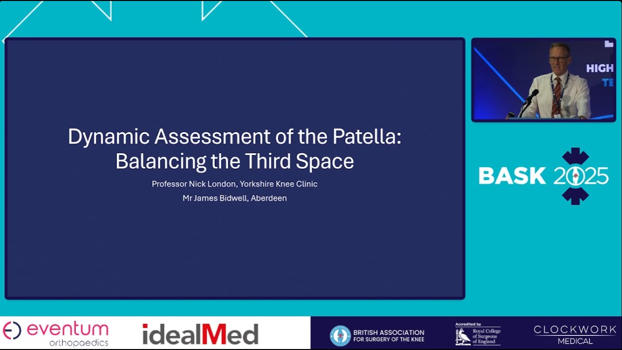 Dynamic Assessment of the Patella with Prof Nick London and Mr James Bidwell at BASK 2025